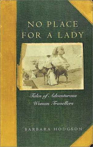 9781580084413: No Place for a Lady: Tales of Adventurous Women Travelers