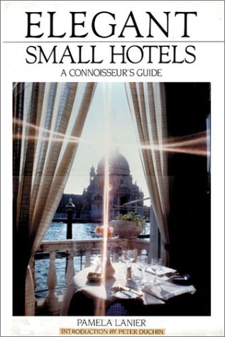 Beispielbild fr Elegant Small Hotels: A Connoisseur's Guide zum Verkauf von Ergodebooks