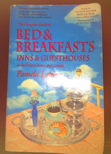 Stock image for The Complete Guide to Bed & Breakfasts, Inns & Guesthouses: In the U.S.A., Canada, and Worldwide for sale by ThriftBooks-Atlanta