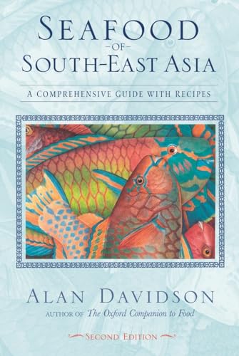 9781580084529: Seafood of South-East Asia: A Comprehensive Guide with Recipes