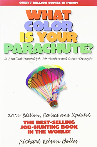 Imagen de archivo de What Color Is Your Parachute 2003: A Practical Manual for Job-Hunters and Career-Changers a la venta por BookHolders