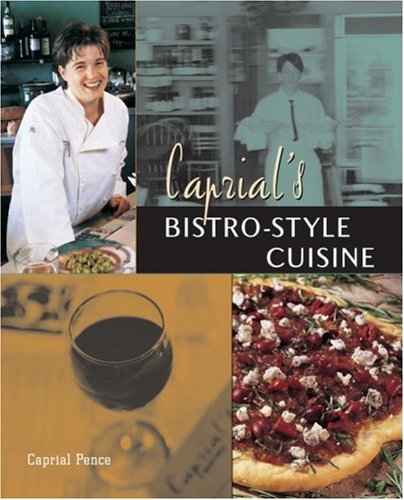 9781580084659: Caprial's Bistro-Style Cuisine