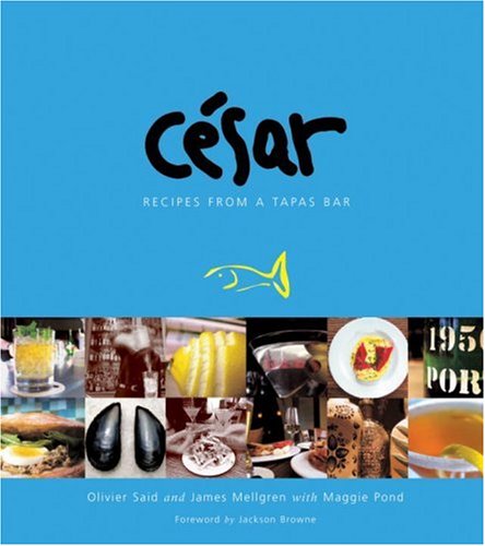 Beispielbild fr Cesar: Recipes from a Tapas Bar zum Verkauf von SecondSale