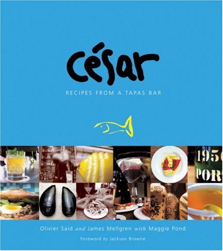 Stock image for Cesar: Recipes from a Tapas Bar for sale by SecondSale