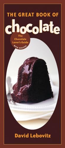 9781580084956: The Great Book of Chocolate: The Chocolate Lover's Guide with Recipes [A Baking Book]