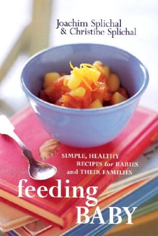 9781580085007: Feeding Baby: Simple, Healthy Recipes for Babies and Their Families