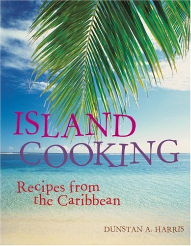 9781580085014: Island Cooking: Recipes from the Caribbean