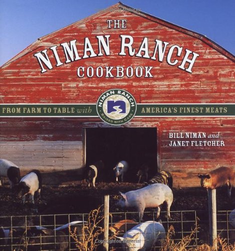 Imagen de archivo de The Niman Ranch Cookbook : From Farm to Table with America's Finest Meat a la venta por Better World Books: West