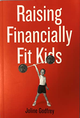 Stock image for Raising Financially Fit Kids Godfrey, Joline and Hinrichs, Kit for sale by Mycroft's Books