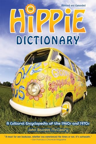 Stock image for Hippie Dictionary: A Cultural Encyclopedia of the 1960s and 1970s, Revised and Expanded Edition for sale by Half Price Books Inc.