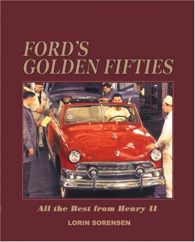 Stock image for Ford's Golden Fifties: All the Best from Henry II for sale by Half Price Books Inc.