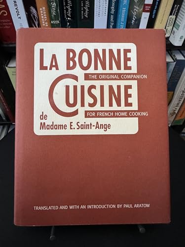 Stock image for La Bonne Cuisine de Madame E. Saint-Ange: The Original Companion for French Home Cooking for sale by Zoom Books Company