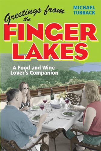 Stock image for Greetings from the Finger Lakes: A Food and Wine Lover's Companion for sale by Wonder Book