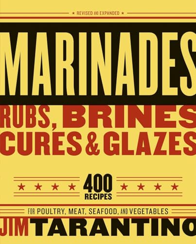 

Marinades, Rubs, Brines, Cures, & Glazes : Revised And Expanded