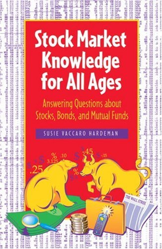 Stock image for Stock Market Knowledge for All Ages: Answering Questions about Stocks, Bonds, and Mutual Funds for sale by Once Upon A Time Books