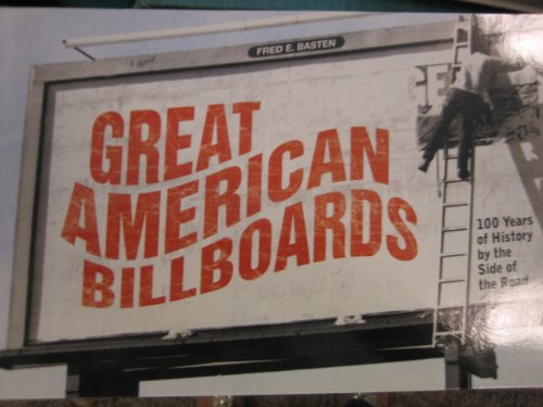 Beispielbild fr Great American Billboards : 100 Years of History by the Side of the Road zum Verkauf von Better World Books