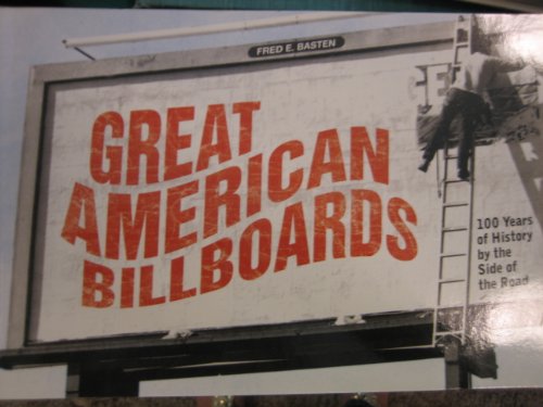 Stock image for Great American Billboards: 100 Years of History by the Side of the Road for sale by Allen's Bookshop