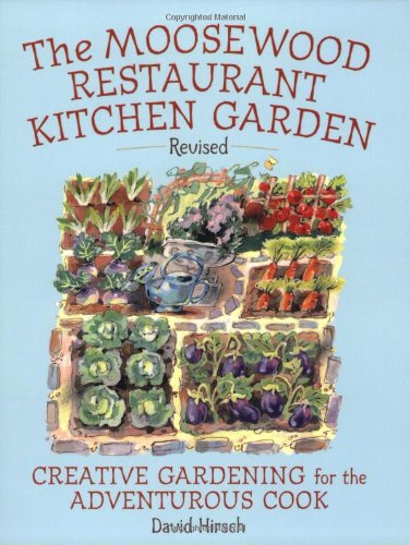 Beispielbild fr Moosewood Restaurant Kitchen Garden: Creative Gardening for the Adventurous Cook zum Verkauf von Your Online Bookstore