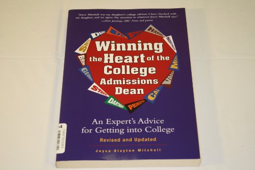 9781580086707: Winning The Heart Of The College Admissions Dean: An Expert's Advice For Getting Into College