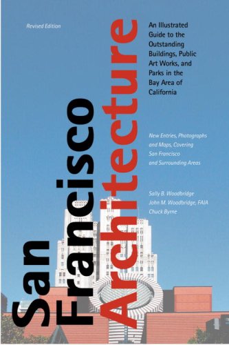 

San Francisco Architecture: An Illustrated Guide to the Outstanding Buildings, Public Art Works, and Parks in the Bay Area of California