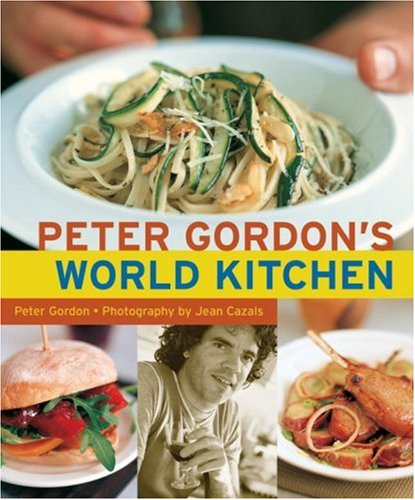 Beispielbild fr Peter Gordons World Kitchen zum Verkauf von Better World Books