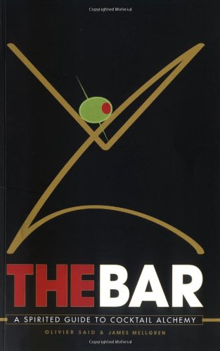 9781580086820: The Bar: A Spirited Guide to Cocktail Alchemy: Spirits, Cocktails, Knowledge