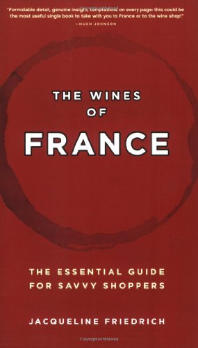 Stock image for The Wines of France : The Essential Guide for Savvy Shoppers for sale by Better World Books: West