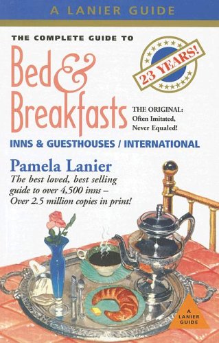 Stock image for The Complete Guide to Bed & Breakfasts, Inns & Guesthouses/International (COMPLETE GUIDE TO BED AND BREAKFASTS, INNS AND GUESTHOUSES) for sale by SecondSale