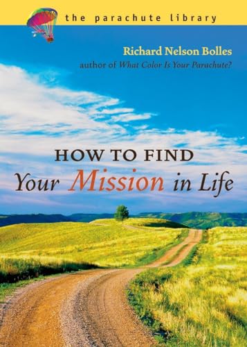 Imagen de archivo de How to Find Your Mission in Life (Parachute Library) a la venta por Goodwill of Colorado