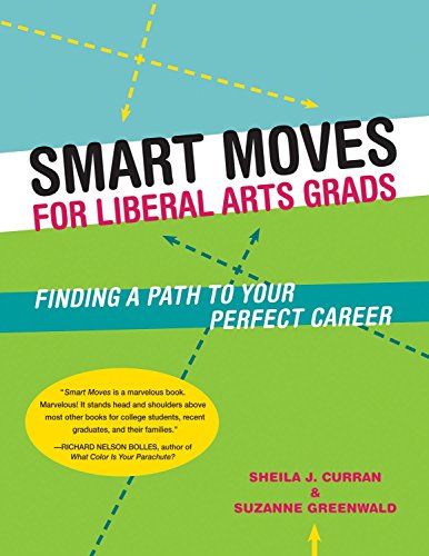 9781580087094: Smart Moves for Liberal Arts Grads: Finding a Path to Your Perfect Career