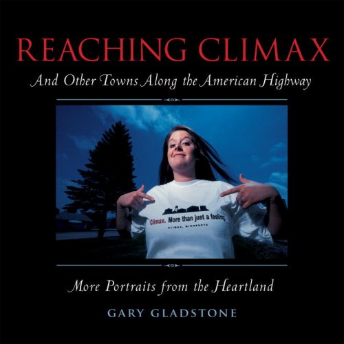 Beispielbild fr Reaching Climax: And Other Towns Along the American Highway zum Verkauf von Wonder Book
