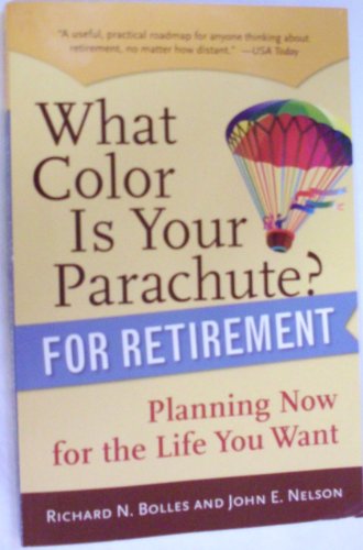 Beispielbild fr What Color Is Your Parachute? for Retirement: Planning Now for the Life You Want zum Verkauf von WorldofBooks