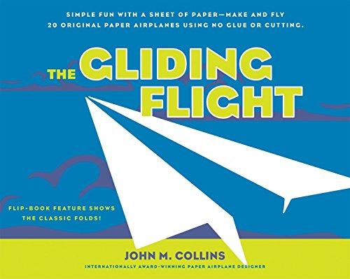 Stock image for The Gliding Flight: Simple Fun with a Sheet of Paper--Make and Fly 20 Original Paper Airplanes Using No Glue or Cutting for sale by Goodwill of Colorado