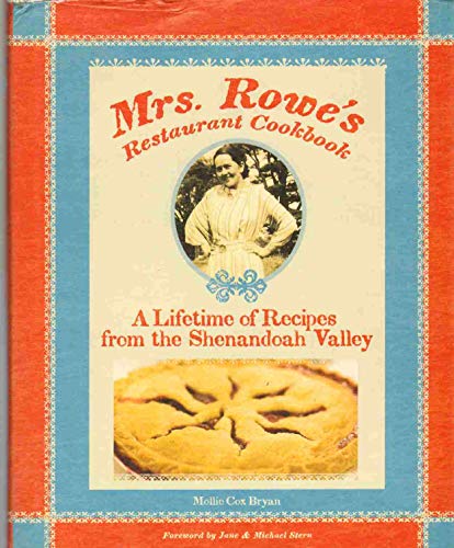 Stock image for Mrs. Rowes Restaurant Cookbook: A Lifetime of Recipes from the Shenandoah Valley for sale by Goodwill of Colorado