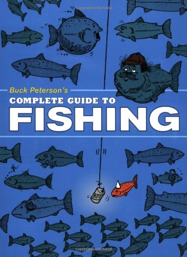Stock image for Buck Peterson's Complete Guide to Fishing for sale by Wonder Book