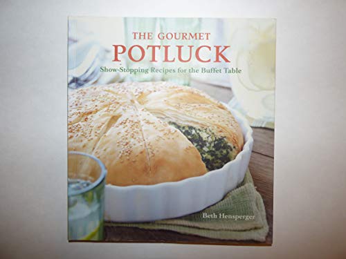 Beispielbild fr The Gourmet Potluck : Show-Stopping Recipes for the Buffet Table zum Verkauf von Better World Books