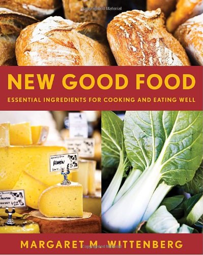 Beispielbild fr New Good Food, rev: Essential Ingredients for Cooking and Eating Well zum Verkauf von SecondSale