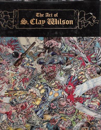 The Art of S. Clay Wilson (9781580087537) by Wilson, S. Clay