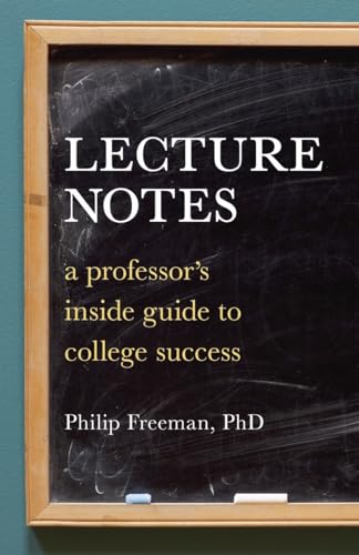 Stock image for Lecture Notes: A Professor's Inside Guide to College Success for sale by SecondSale