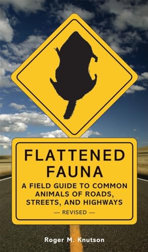 9781580087551: Flattened Fauna: A Field Guide to Common Animals of Roads, Streets, And Highways [Lingua Inglese]