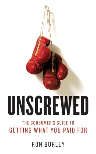 Beispielbild fr Unscrewed : The Consumer's Guide to Getting What You Paid For zum Verkauf von Better World Books