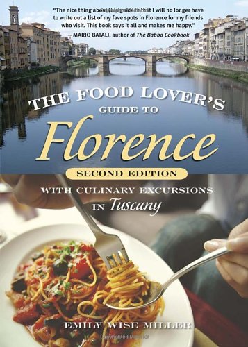 Stock image for The Food Lover's Guide to Florence: With Culinary Excursions in Tuscany for sale by Wonder Book