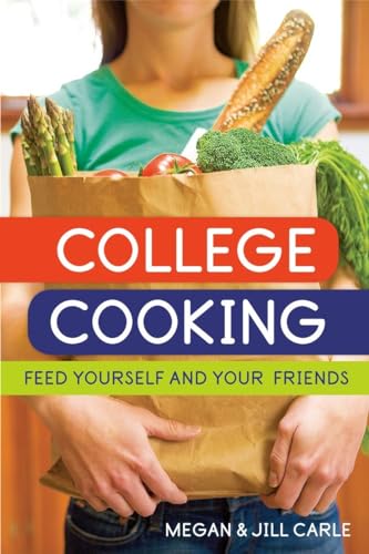 Stock image for College Cooking: Feed Yourself and Your Friends [A Cookbook] for sale by Your Online Bookstore