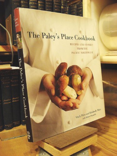 Imagen de archivo de The Paley's Place Cookbook : Recipes and Stories from the Pacific Northwest a la venta por Better World Books: West