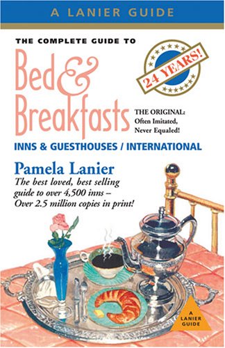 Beispielbild fr The Complete Guide to Bed & Breakfasts, Inns & Guesthouses: In the United States, Canada & Worldwide (Lanier Guides) zum Verkauf von Wonder Book