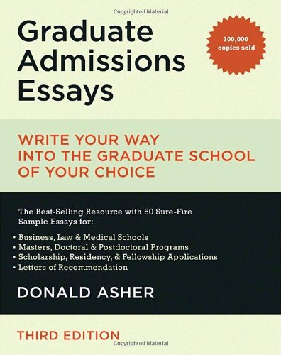 Beispielbild fr Graduate Admissions Essays : Write Your Way into the Graduate School of Your Choice zum Verkauf von Better World Books: West