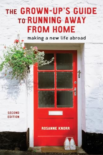 Beispielbild fr The Grown-up's Guide to Running Away from Home: Making a New Life Abroad zum Verkauf von WorldofBooks