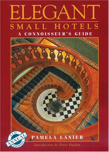 Stock image for Elegant Small Hotels: A Connoisseur's Guide for sale by Newsboy Books