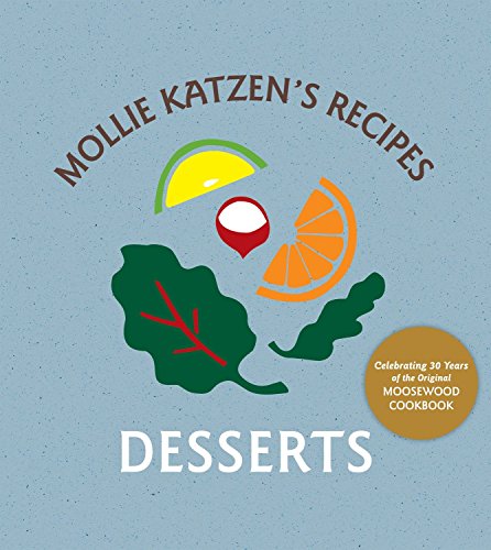 Beispielbild fr Mollie Katzen's Recipes: Desserts zum Verkauf von SecondSale