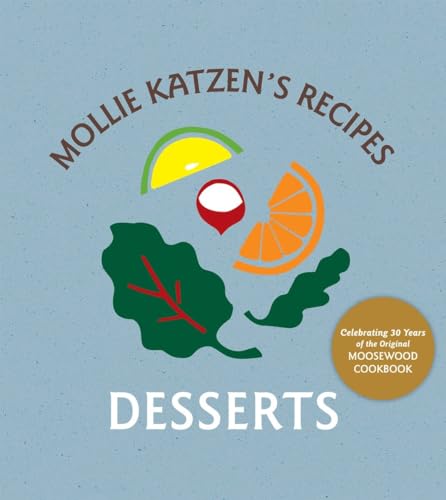 9781580088794: Mollie Katzen's Recipes: Desserts: [A Cookbook]